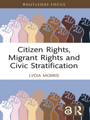 cover image of Citizen Rights, Migrant Rights and Civic Stratification